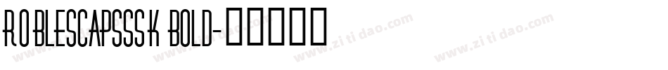 RobleSCapsSSK Bold字体转换